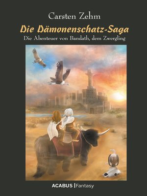 cover image of Die Dämonenschatz-Saga. Die Abenteuer von Bandath, dem Zwergling